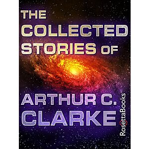 Arthur C Clarke's The Collected Stories on Kindle Deal The Collected Stories of Arthur C Clarke Kindle Edition cover