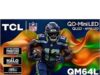 $529.99 – TCL 65″ QM64L Series 4K QD-Mini LED QLED 144Hz Smart Fire TV (65QM64L) on Sale for + Free Shipping TCL 65" QM64L Series 4K QD-Mini LED QLED TV