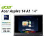 $529.99 – Acer Aspire 14 AI: 14″ FHD+ IPS Touch, Intel Ultra 7 256V, ARC 140V 16GB LPDDR5, 1TB SSD Acer Aspire 14 AI laptop