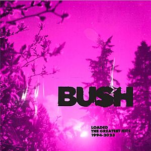 Bush: Loaded: The Greatest Hits 1994-2023 vinyl album